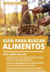 Gua Para Buscar Alimentos: Este libro incluye: Identificacin y localizacin de setas y plantas silvestres comestibles regionales + Cosecha y alm (ISBN: 9781955786300)
