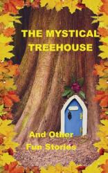 The Mystical Treehouse (ISBN: 9780957494190)