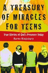 A Treasury of Miracles for Teens: True Stories of God's Presence Today (ISBN: 9780446529624)