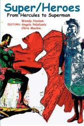 Super/Heroes: From Hercules to Superman (ISBN: 9780977790845)