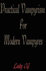 Practical Vampyrism for Modern Vampyres (ISBN: 9781411642997)