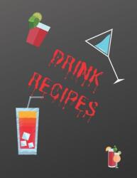 Drink Recipes: Cook Book To Write In All your Alcohol Drink Recipes (ISBN: 9781658782050)