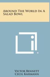 Around the World in a Salad Bowl (ISBN: 9781258838386)