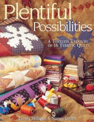 Plentiful Possibilities. a Timeless Treasury of 16 Terrific Quilts (ISBN: 9781571202147)
