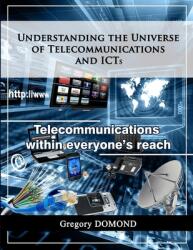 Understanding the universe of telecommunications and ICTs: Telecommunications within everyone's reach (ISBN: 9789997053008)