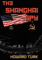 The Shanghai Spy (ISBN: 9781632637215)
