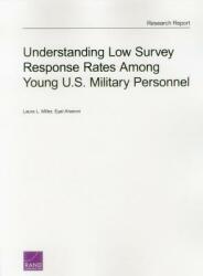 Understanding Low Survey Response Rates Among Young U. S. Military Personnel (ISBN: 9780833090171)