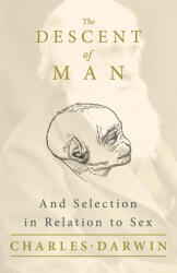The Descent of Man - And Selection in Relation to Sex (ISBN: 9781528716970)