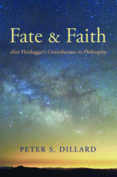 Fate and Faith after Heidegger's Contributions to Philosophy (ISBN: 9781532662331)