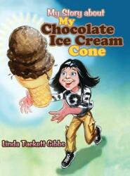 My Story about My Chocolate Ice Cream Cone (ISBN: 9781480906648)