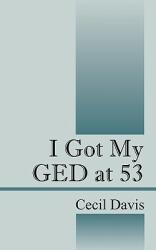 I Got My GED at 53 (ISBN: 9781432739324)