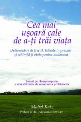 Cea mai usoara cale de a-ti trai viata - Mabel Katz (ISBN: 9786068420028)