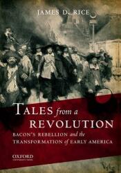 Tales from a Revolution: Bacon's Rebellion and the Transformation of Early America (ISBN: 9780195386943)