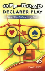 Off-road Declarer Play - David Bird (ISBN: 9781897106198)
