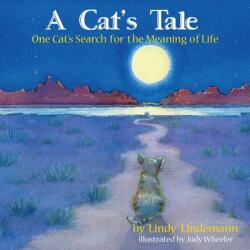 A Cat's Tale One Cat's Search for The Meaning of Life (ISBN: 9781934246030)
