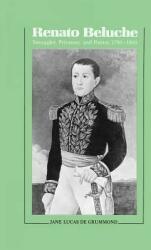 Renato Beluche: Smuggler Privateer and Patriot 1780-1860 (ISBN: 9780807124598)