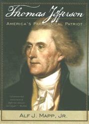Thomas Jefferson: America's Paradoxical Patriot (ISBN: 9780742560178)