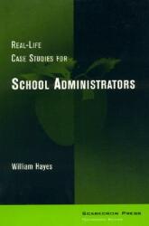 Real-Life Case Studies for School Administrators (ISBN: 9780810837423)
