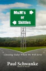 M&m's or Skittles: Choosing Today Whom We Will Serve (ISBN: 9781794683693)