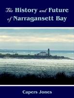 The History and Future of Narragansett Bay (ISBN: 9781581129113)