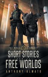 Free Worlds of Humanity: Short Stories from the Free Worlds (ISBN: 9781737458050)