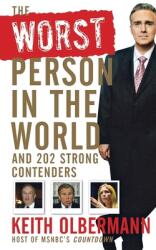 The Worst Person in the World: And 202 Strong Contenders (ISBN: 9780470173695)