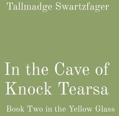 In the Cave of Knock Tearsa: Book Two in the Yellow Glass (ISBN: 9781087935867)