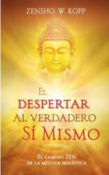 El despertar al Verdadero S Mismo: El camino ZEN de la mstica holstica (ISBN: 9783746010298)