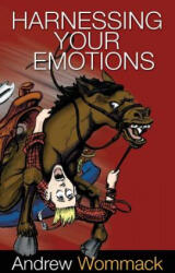 Harnessing Your Emotions - Andrew Wommack (ISBN: 9781680313697)