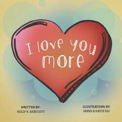 I Love You More (ISBN: 9780692795910)