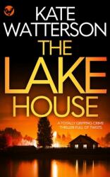 THE LAKE HOUSE a totally gripping crime thriller full of twists (ISBN: 9781804051450)