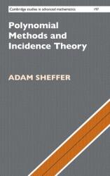 Polynomial Methods and Incidence Theory (ISBN: 9781108832496)