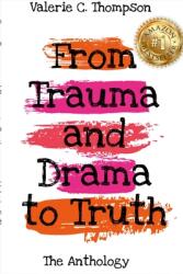 Valerie C. Thompson - From Trauma and Drama to Truth (ISBN: 9781678128326)