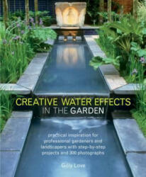 Creative Water Effects in the Garden - Gilly Love (2012)