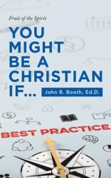 You Might Be a Christian If. . . : Fruit of the Spirit (ISBN: 9781664256231)