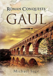 Roman Conquests: Gaul - Michael Sage (2012)