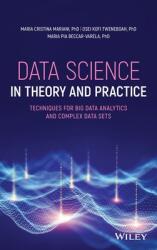 Data Science in Theory and Practice: Techniques for Big Data Analytics and Complex Data Sets (ISBN: 9781119674689)