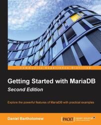 Getting Started with MariaDB - Second Edition (ISBN: 9781785284120)