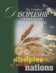 The Complete Discipleship Evangelism 48-Lessons Study Guide: Go Therefore and make disciples of all the nations (ISBN: 9781595485540)