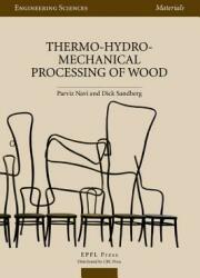 Thermo-Hydro-Mechanical Processing of Wood (ISBN: 9781439860427)