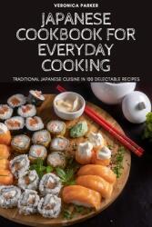 Japanese Cookbook for Everyday Cooking (ISBN: 9781804652657)