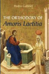 The Orthodoxy of Amoris Laetitia (ISBN: 9781666733280)