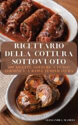 Ricettario Della Cottura Sottovuoto (ISBN: 9781804651995)