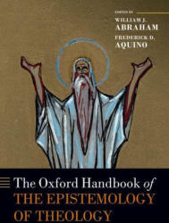Oxford Handbook of the Epistemology of Theology - Frederick D. Aquino, William J. Abraham (ISBN: 9780198816621)