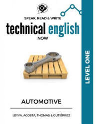 Speak, Read & Write Technical English Now: Automotive - Level 1 - Jose Luis Leyva, Marissa Gutierrez, Daniela Acosta (ISBN: 9781541365841)