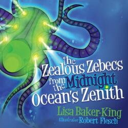 The Zealous Zebecs from the Midnight Ocean's Zenith (ISBN: 9781630474379)