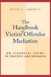 The Handbook of Victim Offender Mediation: An Essential Guide to Practice and Research (ISBN: 9780787954918)