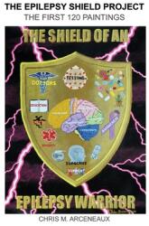 The Epilepsy Shield Project: The First 120 Paintings (ISBN: 9781662923340)