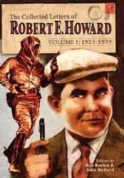 Collected Letters of Robert E. Howard, Volume 1 - Rusty Burke, John Bullard (ISBN: 9781955446006)