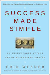 Success Made Simple: An Inside Look at Why Amish Businesses Thrive (ISBN: 9780470442371)